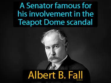 Albert B Fall Meaning
