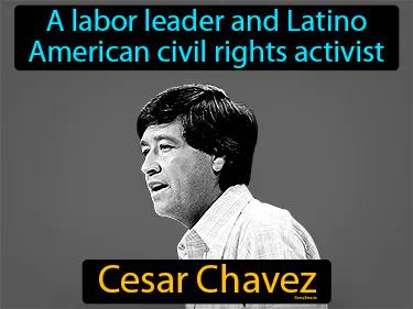 Cesar Chavez Meaning