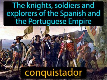 Conquistador Meaning