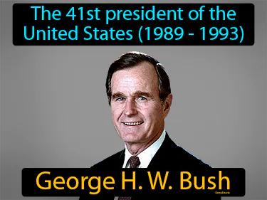George H W Bush Meaning