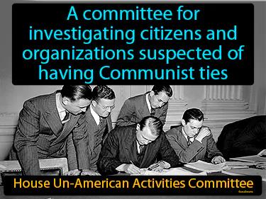 House Un-American Activities Committee Meaning
