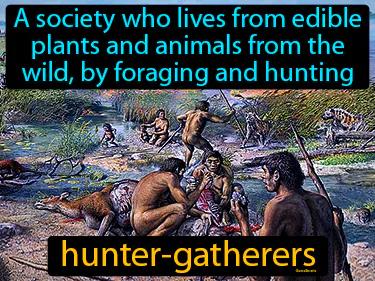 Hunter Gatherers Meaning