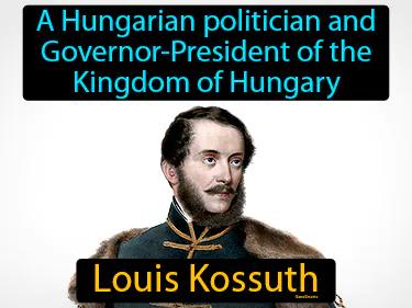 Louis Kossuth Meaning