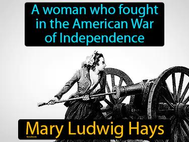 Mary Ludwig Hays Meaning