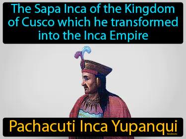 Pachacuti Inca Yupanqui Meaning