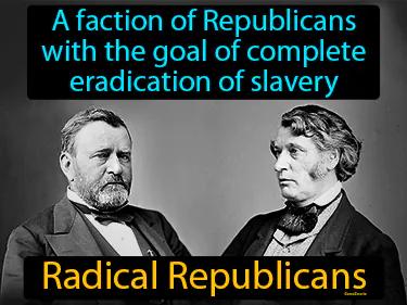 Radical Republicans Meaning