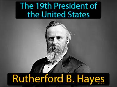 Rutherford B Hayes Meaning