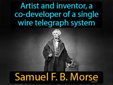Samuel F B Morse Meaning
