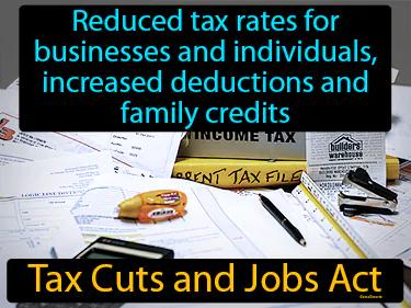 Tax Cuts And Jobs Act Meaning
