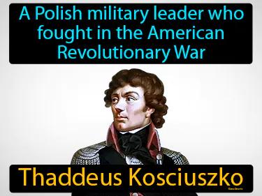 Thaddeus  Kosciuszko Meaning