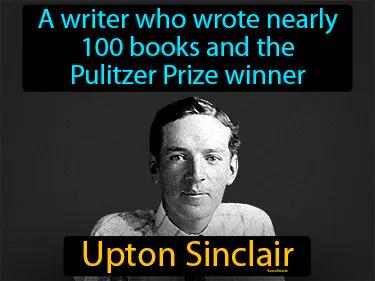 Upton Sinclair Meaning