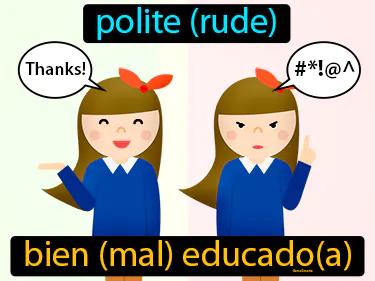 Bien Mal Educado Meaning