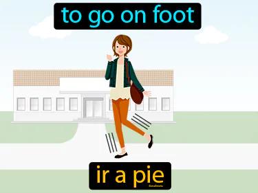 Ir A Pie Meaning