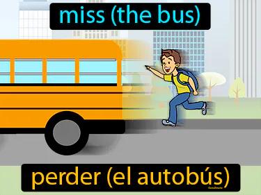 Perder El Autobus Meaning