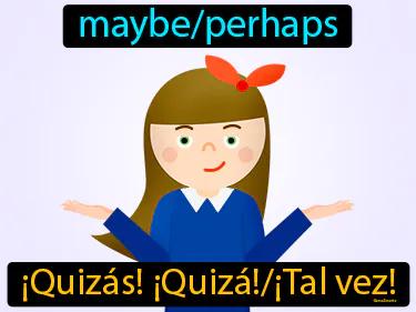 Quizas Quiza Meaning