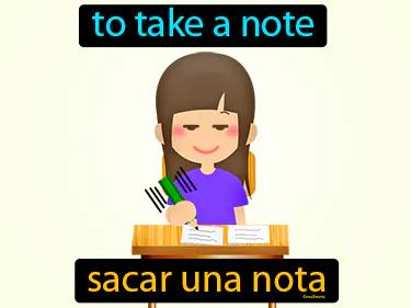 Sacar Una Nota Meaning
