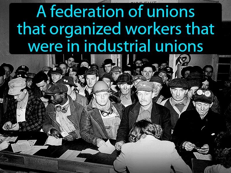 Congress Of Industrial Organizations Definition Congress Of Industrial Organizations Definition