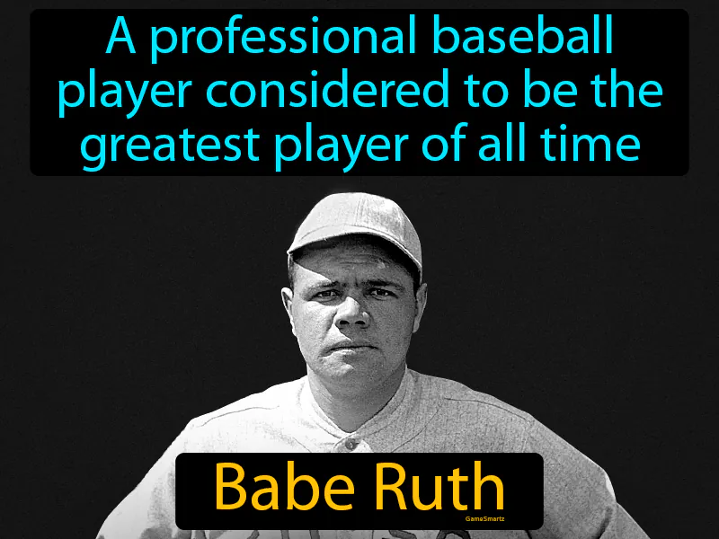 Babe Ruth Definition Babe Ruth Definition