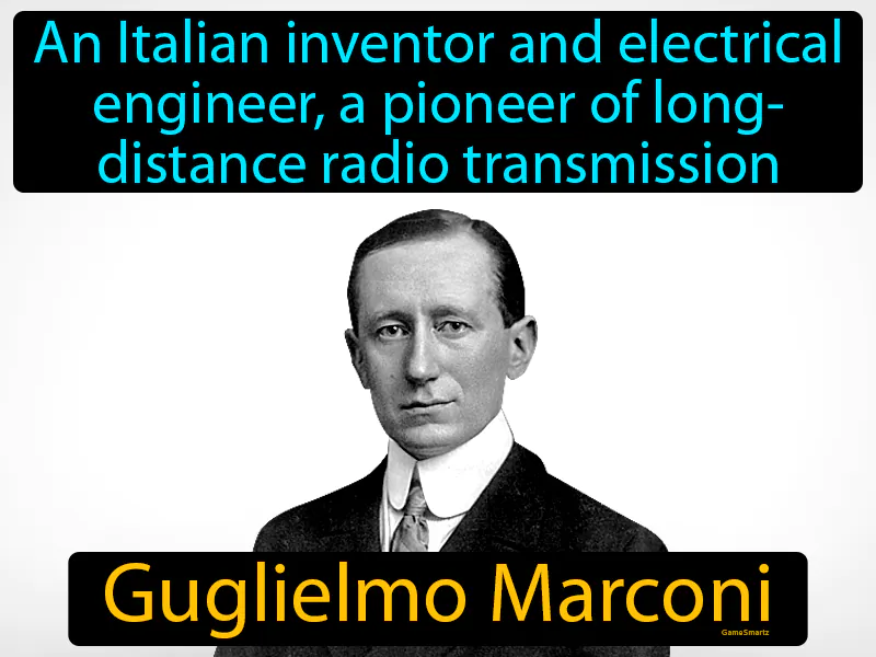 Guglielmo Marconi Definition Guglielmo Marconi Definition