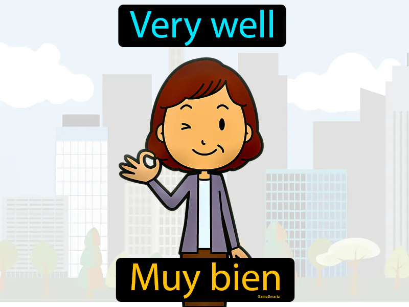 Muy Bien Definition Muy Bien Definition